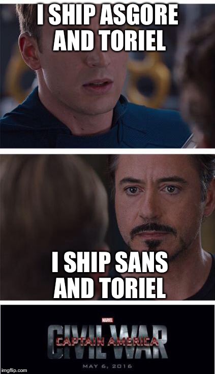 i lOve comic sans | I SHIP ASGORE AND TORIEL; I SHIP SANS AND TORIEL | image tagged in i love comic sans | made w/ Imgflip meme maker