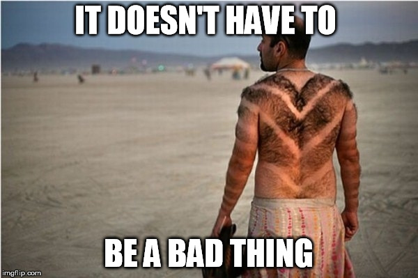 IT DOESN'T HAVE TO BE A BAD THING | made w/ Imgflip meme maker