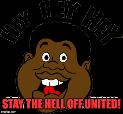 STAY THE HELL OFF UNITED! | made w/ Imgflip meme maker