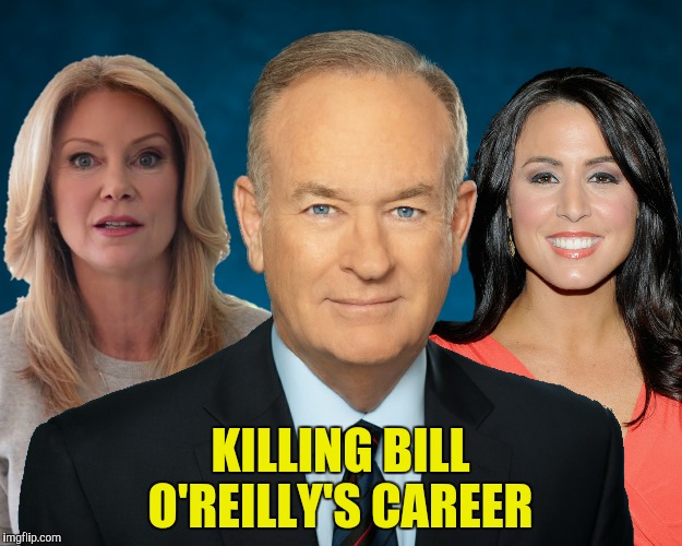 He is about to enter the no cleavage zone! | KILLING BILL O'REILLY'S CAREER | image tagged in bill o'reilly,andrea tantaros,wendy walsh | made w/ Imgflip meme maker