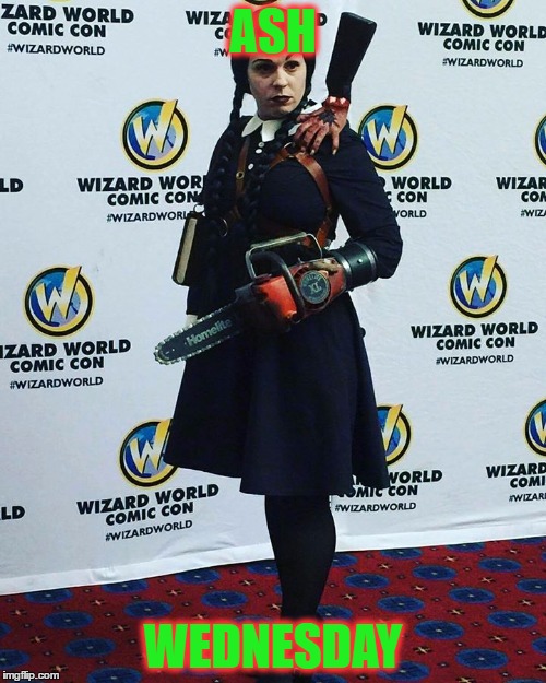 ASH; WEDNESDAY | image tagged in addams family,cosplay,wednesday addams,ash,the evil dead,army of darkness | made w/ Imgflip meme maker
