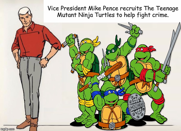 Vice President Mike Pence: Action Hero!  | Vice President Mike Pence recruits The Teenage Mutant Ninja Turtles to help fight crime. | image tagged in mike pence,teenage mutant ninja turtles,jonny quest,race bannon | made w/ Imgflip meme maker
