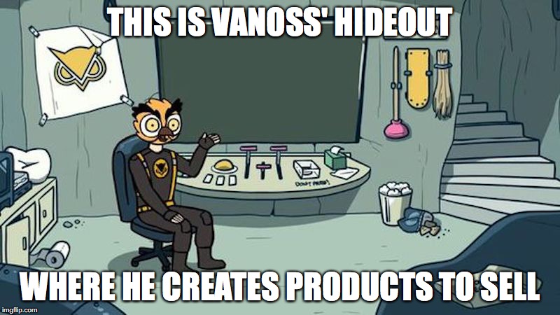 Vanoss' Hideout | THIS IS VANOSS' HIDEOUT; WHERE HE CREATES PRODUCTS TO SELL | image tagged in vanoss,vanossgaming,youtube,youtuber,meme | made w/ Imgflip meme maker