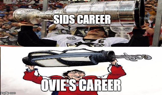 two different champs | SIDS CAREER; OVIE'S CAREER | image tagged in nhl,sidney crosby,ovechkin | made w/ Imgflip meme maker