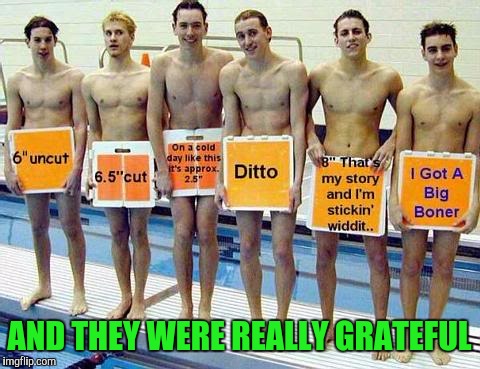 AND THEY WERE REALLY GRATEFUL | made w/ Imgflip meme maker