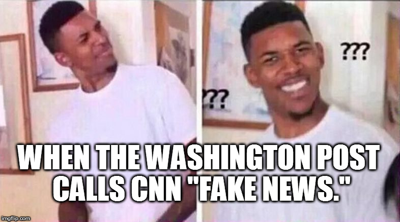 Fake News | WHEN THE WASHINGTON POST CALLS CNN "FAKE NEWS." | image tagged in confused nick young,so true memes,cnn is isis,fake news,maga | made w/ Imgflip meme maker