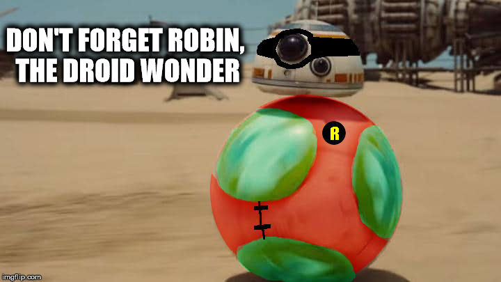 DON'T FORGET ROBIN, THE DROID WONDER | made w/ Imgflip meme maker