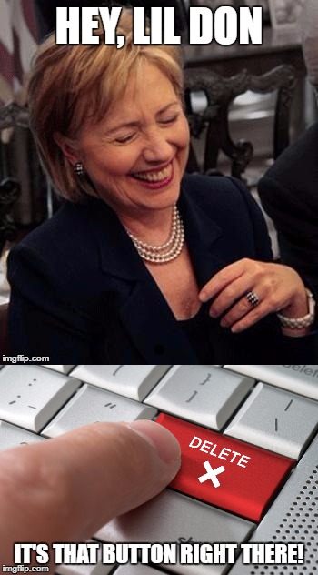 Hillary giving lessons on email issues | HEY, LIL DON; IT'S THAT BUTTON RIGHT THERE! | image tagged in donald trump jr,hillary emails,political meme,politics,funny | made w/ Imgflip meme maker