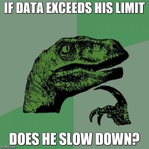 Philosoraptor Meme | IF DATA EXCEEDS HIS LIMIT DOES HE SLOW DOWN? | image tagged in memes,philosoraptor | made w/ Imgflip meme maker