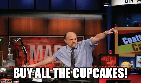 BUY ALL THE CUPCAKES! | made w/ Imgflip meme maker