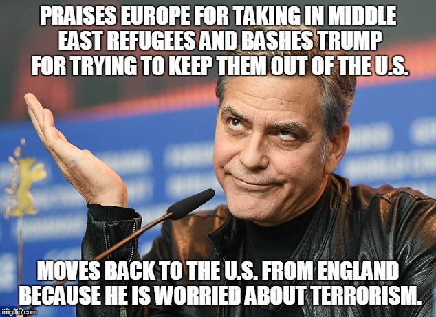 I guess he didn't want to provide them room and board?  | PRAISES EUROPE FOR TAKING IN MIDDLE EAST REFUGEES AND BASHES TRUMP FOR TRYING TO KEEP THEM OUT OF THE U.S. MOVES BACK TO THE U.S. FROM ENGLAND BECAUSE HE IS WORRIED ABOUT TERRORISM. | image tagged in clooney,terrorism,liberals,hypocrisy,hypocrite | made w/ Imgflip meme maker
