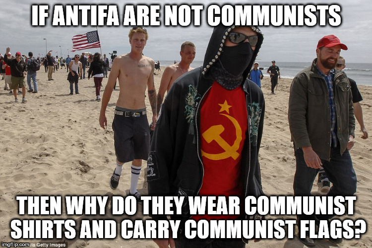 The sleeper cells that Russia said we had in the United States have been activated!  | IF ANTIFA ARE NOT COMMUNISTS; THEN WHY DO THEY WEAR COMMUNIST SHIRTS AND CARRY COMMUNIST FLAGS? | image tagged in antifa,special kind of stupid,president trump,united nations,communist | made w/ Imgflip meme maker