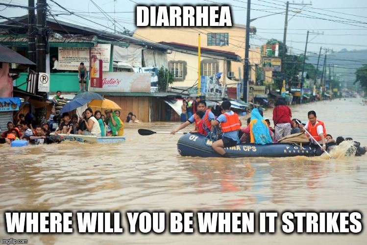 DIARRHEA; WHERE WILL YOU BE WHEN IT STRIKES | image tagged in philippines,diahrea,duterte,memes,president,2017 | made w/ Imgflip meme maker
