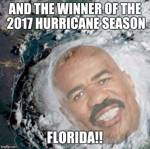 I apologize....I mean Texas | AND THE WINNER OF THE 2017 HURRICANE SEASON; FLORIDA!! | image tagged in memes,steve harvey,hurricane harvey | made w/ Imgflip meme maker