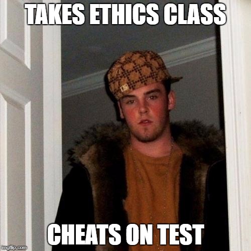 Scumbag Steve | TAKES ETHICS CLASS; CHEATS ON TEST | image tagged in memes,scumbag steve | made w/ Imgflip meme maker