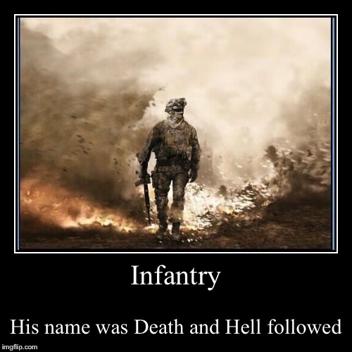 For Chad and anyone who ever served in any way | image tagged in demotivationals,infantry,death,hell,army | made w/ Imgflip demotivational maker