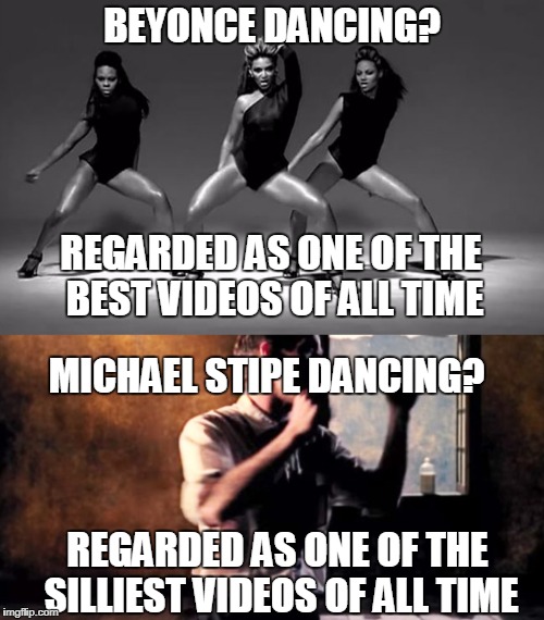 And yet women act like the victims | BEYONCE DANCING? REGARDED AS ONE OF THE BEST VIDEOS OF ALL TIME; MICHAEL STIPE DANCING? REGARDED AS ONE OF THE SILLIEST VIDEOS OF ALL TIME | image tagged in sjw,funny memes,beyonce,hypocritical feminist | made w/ Imgflip meme maker
