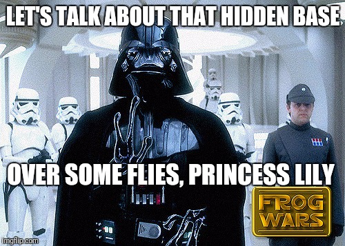 LET'S TALK ABOUT THAT HIDDEN BASE OVER SOME FLIES, PRINCESS LILY | made w/ Imgflip meme maker