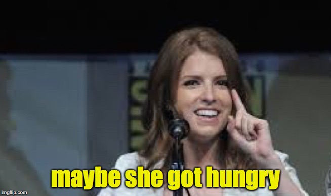 maybe she got hungry | image tagged in condescending anna | made w/ Imgflip meme maker