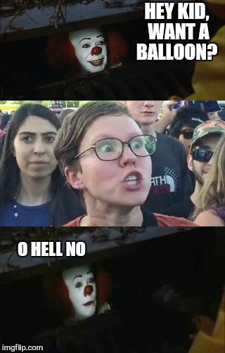 Did you just assume i want a balloon  | HEY KID, WANT A BALLOON? O HELL NO | image tagged in memes,triggered,funny memes,clowns,it,cheese | made w/ Imgflip meme maker