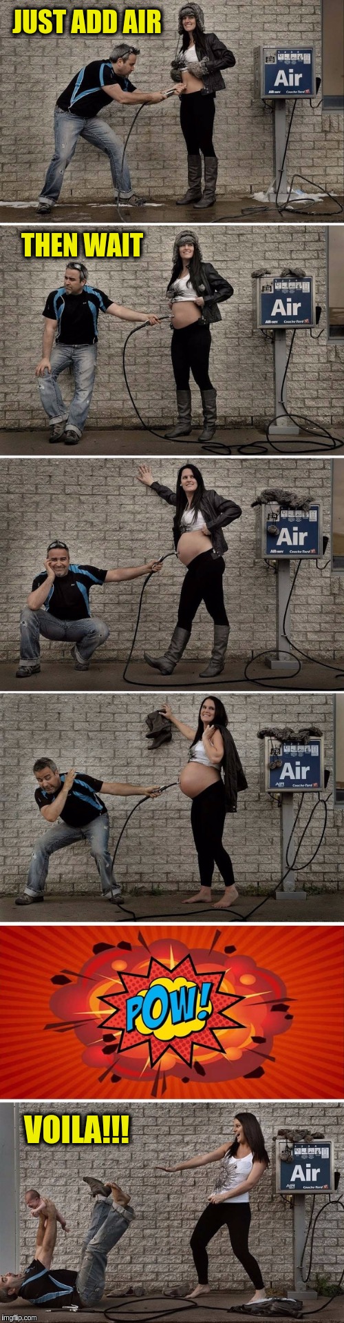 Watch as a Miracle Happens!!! ٩(˘◡˘)۶ | JUST ADD AIR; THEN WAIT; VOILA!!! | image tagged in memes,funny,miracles,child birth,air pump,babies | made w/ Imgflip meme maker