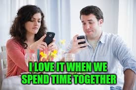 I LOVE IT WHEN WE SPEND TIME TOGETHER | made w/ Imgflip meme maker