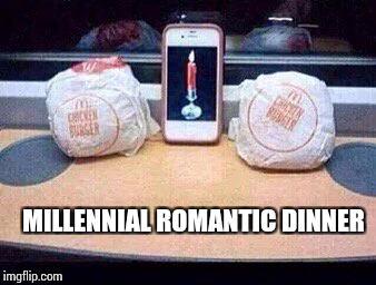 MILLENNIAL ROMANTIC DINNER | made w/ Imgflip meme maker
