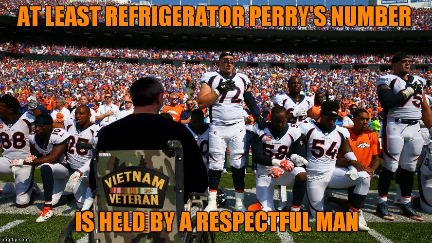 I grew up loving the fridge and this pic made me proud that his number is carried by a true American! | AT LEAST REFRIGERATOR PERRY'S NUMBER; IS HELD BY A RESPECTFUL MAN | image tagged in kneeling,football,fridge,respect | made w/ Imgflip meme maker