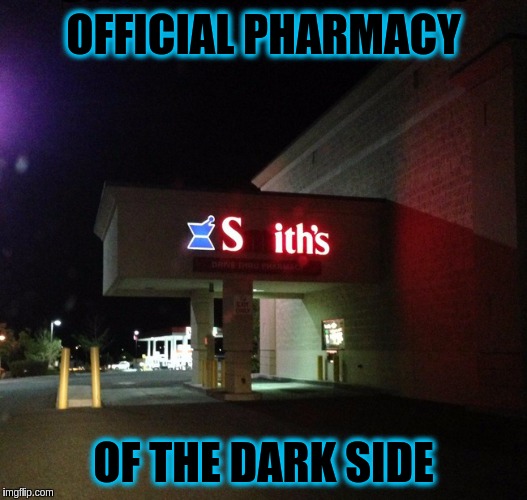 In a place not that far far away.   -=(・o･)┛ | OFFICIAL PHARMACY; OF THE DARK SIDE | image tagged in memes,funny,star wars,sith,the dark side,pharmacy | made w/ Imgflip meme maker