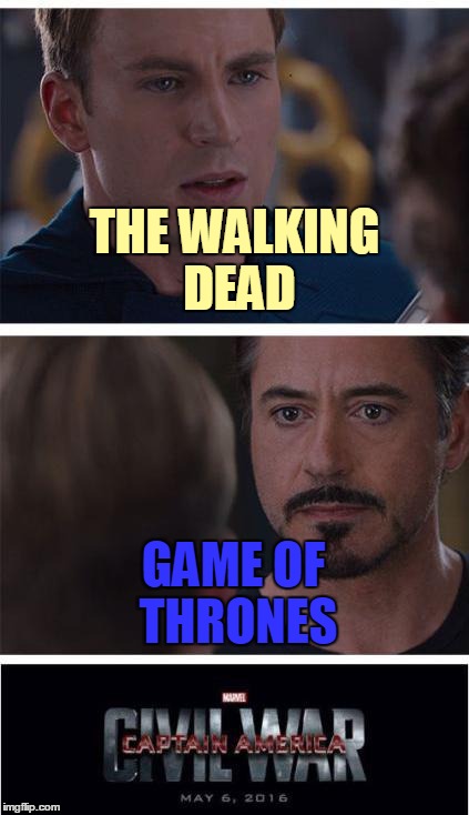 Even Superheroes Battle for the Remote (ง︡'-'︠)ง | THE WALKING DEAD; GAME OF THRONES | image tagged in memes,marvel civil war 1,the walking dead,game of thrones,tv show | made w/ Imgflip meme maker