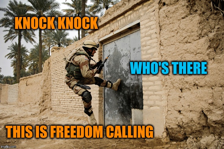 Military Week Nov 5-11th a Chad-, DashHopes, JBmemegeek & SpursFanFromAround event | KNOCK KNOCK; WHO'S THERE; THIS IS FREEDOM CALLING | image tagged in memes,funny,military,military week,knock knock,freedom calling | made w/ Imgflip meme maker