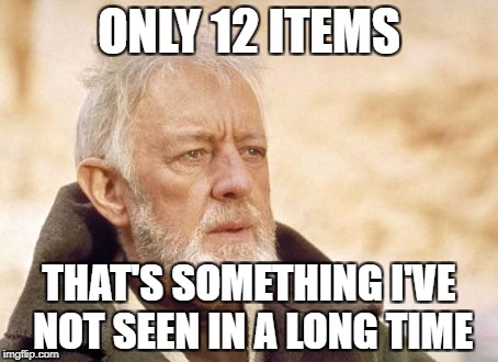 Supermarket Express Checkout Rage! - a harrisp0 Daily Shopping Event | ONLY 12 ITEMS; THAT'S SOMETHING I'VE NOT SEEN IN A LONG TIME | image tagged in memes,obi wan kenobi | made w/ Imgflip meme maker