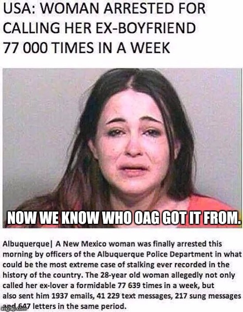Overly Attatched Girlfriends Mother, a Socrates, isayisay, and Craziness_all_the_way event. (OAG week, sorry, I was late.) | NOW WE KNOW WHO OAG GOT IT FROM. | image tagged in oag week,oag's mother | made w/ Imgflip meme maker