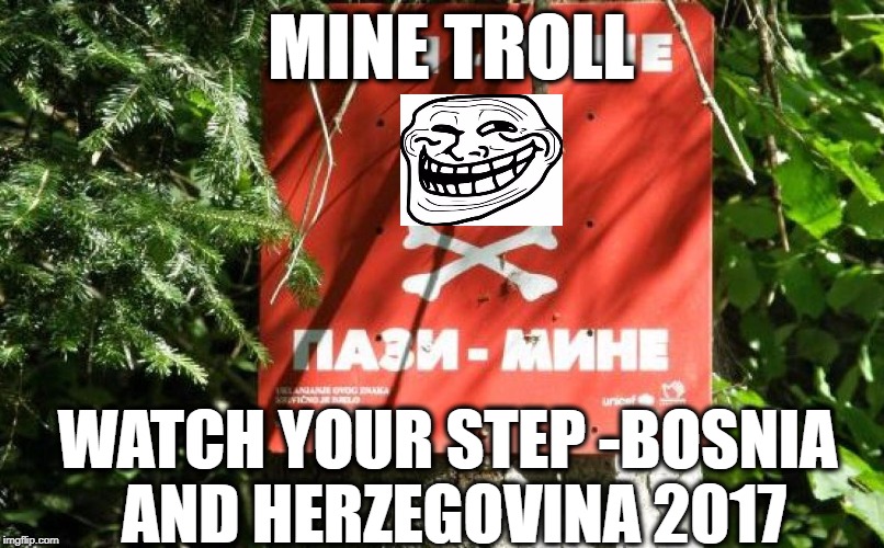 MINE TROLL; WATCH YOUR STEP -BOSNIA AND HERZEGOVINA 2017 | image tagged in landmine,watch your step,memes,troll face | made w/ Imgflip meme maker