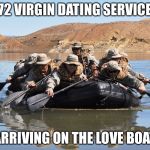 72 Virgin Dating Service | 72 VIRGIN DATING SERVICE; ARRIVING ON THE LOVE BOAT | image tagged in memes,radical islam | made w/ Imgflip meme maker