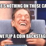 maury povich | THERE'S NOTHING ON THOSE CARDS; WE FLIP A COIN BACKSTAGE | image tagged in maury povich,paternity,you are the father,humor,television,funny meme | made w/ Imgflip meme maker