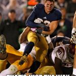 Photogenic College Football Player | BAD PLAY? THAT'S JUST THE WAY THE ROOKIE FUMBLES | image tagged in memes,photogenic college football player | made w/ Imgflip meme maker