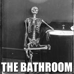 Me waiting | ME WAITING TO USE; THE BATHROOM IN MY HOUSE | image tagged in me waiting | made w/ Imgflip meme maker