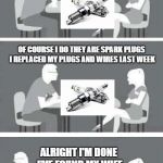 CAR GUY SPEED DATE | DO YOU KNOW WHAT THESE ARE; OF COURSE I DO THEY ARE SPARK PLUGS I REPLACED MY PLUGS AND WIRES LAST WEEK; ALRIGHT I'M DONE I'VE FOUND MY WIFE | image tagged in speed-date,car meme | made w/ Imgflip meme maker