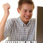 First Day On The Internet Kid | APRIL FOOLS DAY IS OVER! EVERYTHING ON THE INTERNET IS TRUE AGAIN! | image tagged in memes,first day on the internet kid,april fools day,april fools,internet,the internet | made w/ Imgflip meme maker