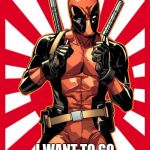 Deadpool Pick Up Lines | EVEN THOUGH THE SPEED LIMIT BACK TO MY HOUSE IS 65; I WANT TO GO 69 WITH YOU | image tagged in memes,deadpool pick up lines | made w/ Imgflip meme maker