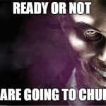 The Purge | READY OR NOT; WE ARE GOING TO CHURCH | image tagged in the purge | made w/ Imgflip meme maker