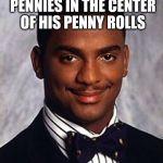 one more carlton banks thug life for now | PUTS 2 CANADIAN PENNIES IN THE CENTER OF HIS PENNY ROLLS; THUG LIFE | image tagged in carlton banks thug life | made w/ Imgflip meme maker