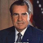 Have you sent a Dick pic today? | HISTORY BUFF; DICK PIC | image tagged in richard nixon,humor,political meme,not a criminal | made w/ Imgflip meme maker