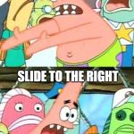 Put It Somewhere Else Patrick Meme Generator Imgflip