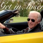 Joe Biden Get In Loser meme