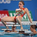 The girl who knew it all | HARRY DEFEATING VOLDEMORT; HERMIONE GRANGER; HERMIONE GRANGER; HERMIONE GRANGER; HERMIONE GRANGER | image tagged in synchronized swimmers,harry potter,hermione granger | made w/ Imgflip meme maker