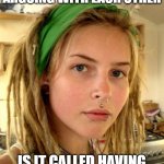 Vegan | IF VEGANS ARE ARGUING WITH EACH OTHER; IS IT CALLED HAVING A "SOY" WITH SOMEONE? | image tagged in vegan | made w/ Imgflip meme maker