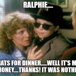 I still get headaches today even after genesis! | RALPHIE.... WHATS FOR DINNER.....WELL IT'S MILK AND HONEY....THANKS! IT WAS NOTHING! :) | image tagged in christmas story,genesis,ouch that hurt,it was nothing,youre welcome,thanks | made w/ Imgflip meme maker