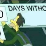 0 days without (Lenny, Simpsons) Meme